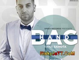 Handbag (Ft Rupin Kahlon) Rana Sahota mp3 song download, Handbag Rana Sahota full album