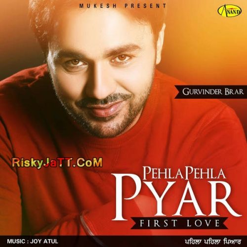 Bussan Gurvinder Brar mp3 song download, Pehla Pehla Pyar Gurvinder Brar full album