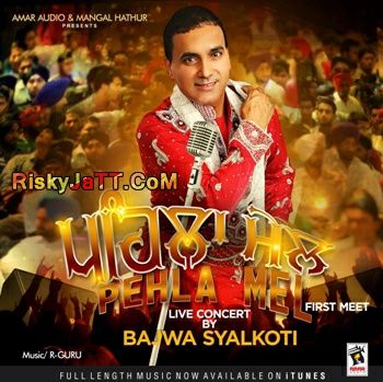 Driver Bajwa Syalkoti mp3 song download, Pehla Mel Bajwa Syalkoti full album