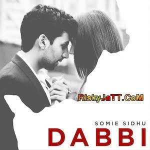 Download Dabbi Jasbir Jassi, Somie Sidhu mp3 song, Dabbi Jasbir Jassi, Somie Sidhu full album download