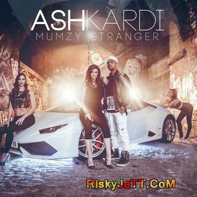 Ash Kardi Mumzy Stranger mp3 song download, Ash Kardi Mumzy Stranger full album