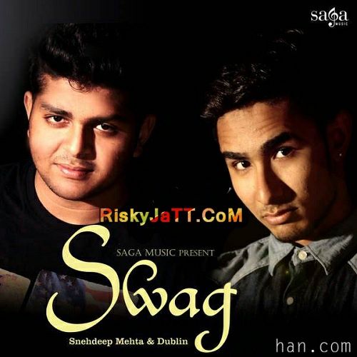 Swag Snehdeep Mehta, Dublin mp3 song download, Swag Snehdeep Mehta, Dublin full album