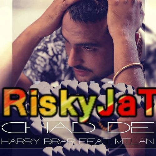 Chad De(Music - Milan) Harry Brar mp3 song download, Chad De Harry Brar full album