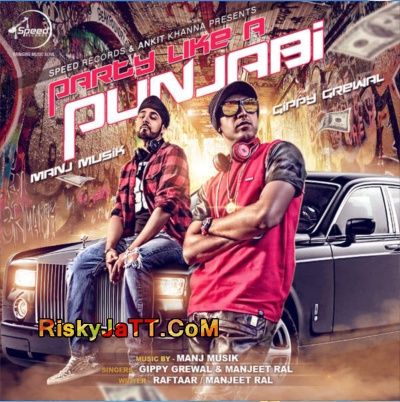 Party Like A Punjabi Gippy Grewal, Manj Musik mp3 song download, Party Like A Punjabi Gippy Grewal, Manj Musik full album