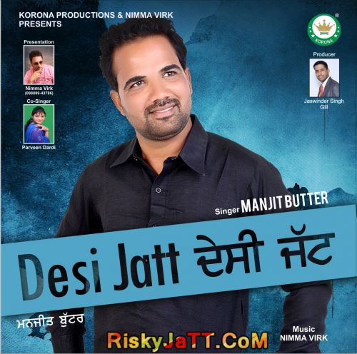 Desi Jatt Manjit Butter mp3 song download, Desi Jatt Manjit Butter full album