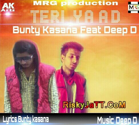 Download Teri Yaad Bunty Kasana, Deep D mp3 song, Teri Yaad Bunty Kasana, Deep D full album download