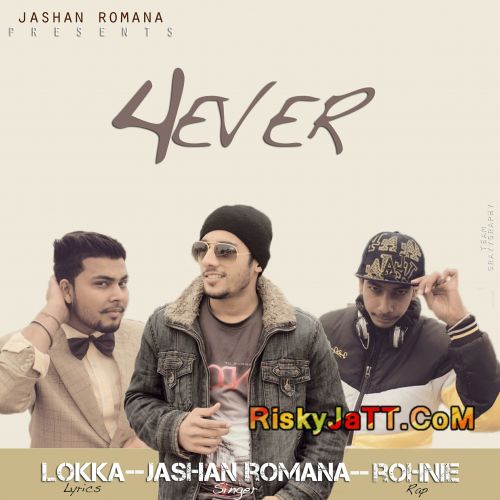 Forever Ft. Rohnie Jashan Romana mp3 song download, 4 Ever Jashan Romana full album