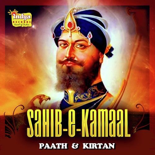 Tum Ho Sab Rajan Ke Raja Bhai Bakshish Singh Ji mp3 song download, Sahib-e-Kamaal - Path & Kirtan Bhai Bakshish Singh Ji full album