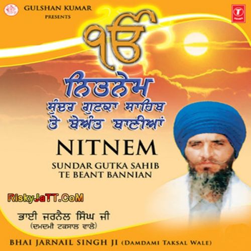 Anand Sahib Bhai Jarnail Singh mp3 song download, Damdami Taksal Nitnem Bhai Jarnail Singh full album