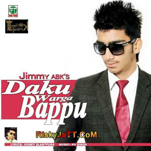 Download Daku Warga Bappu ft. KV Singh Jimmy Abks mp3 song, Daku Warga Bappu Jimmy Abks full album download