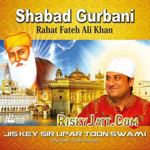 Download Jis Key Sir Upar Toon Swami Rahat Fateh Ali Khan mp3 song, Jis Key Sir Upar Toon Swami Rahat Fateh Ali Khan full album download