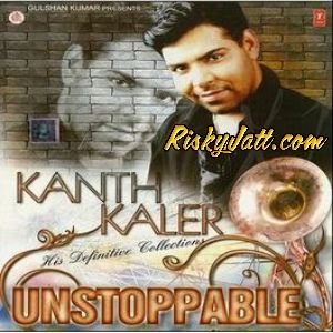 Dil Kehrha Vechna Kanth Kaler mp3 song download, Unstoppable (2010) Kanth Kaler full album