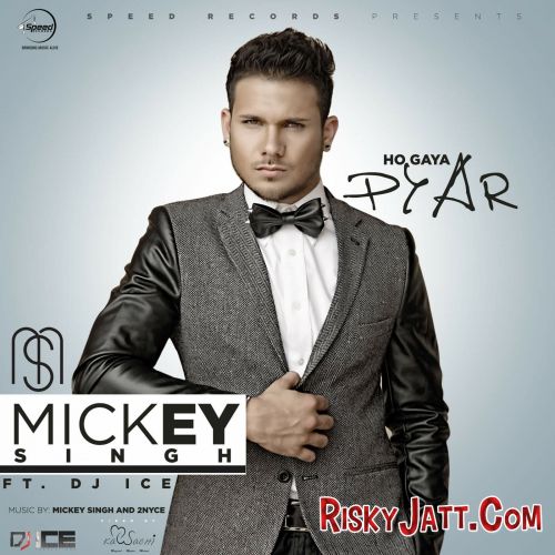 Ho Gaya Pyar (feat DJ Ice) Mickey Singh mp3 song download, Ho Gaya Pyar Mickey Singh full album