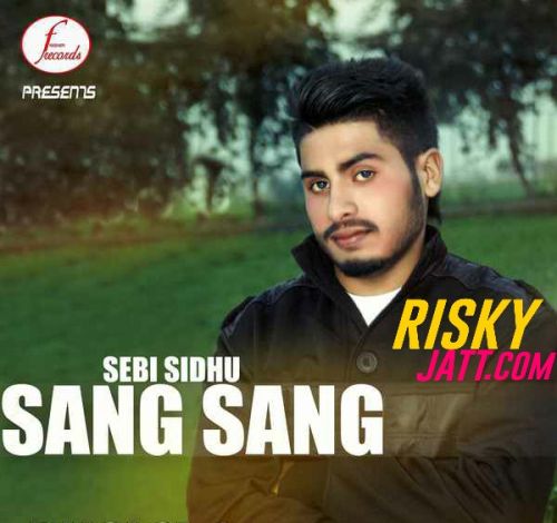 Download Sang Sang Sebi Sidhu mp3 song, Sang Sang Sebi Sidhu full album download