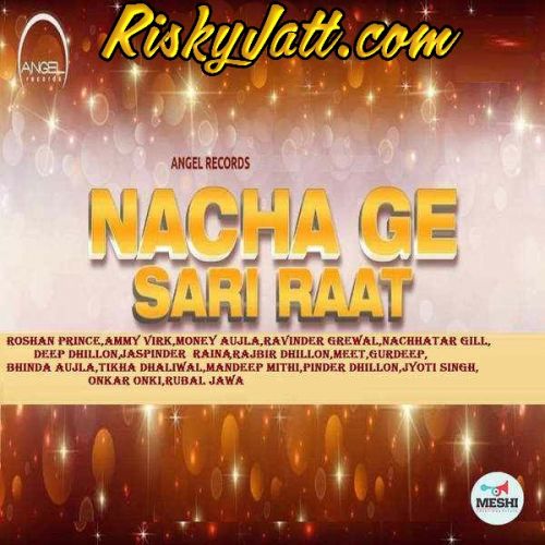 Download Jatti Reloaded Money Aujla mp3 song, Nacha Ge Sari Raat (2015) Money Aujla full album download