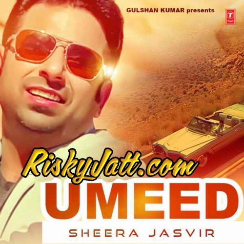 China Da Maal Sheera Jasvir mp3 song download, Umeed (2015) Sheera Jasvir full album