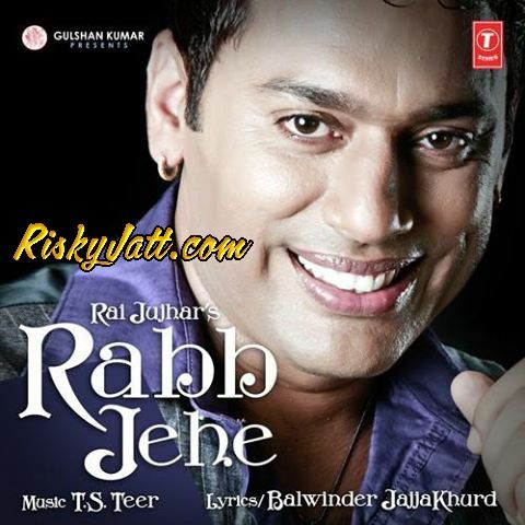 Rabb Jehe Rai Jujhar mp3 song download, Rabb Jehe Rai Jujhar full album