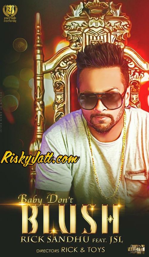 Download Baby Dont Blush Rick sandhu, JSL mp3 song, Baby Dont Blush Rick sandhu, JSL full album download