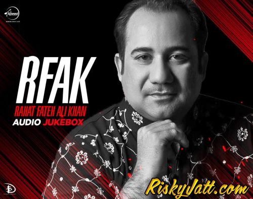 Akhiyan Rahat Fateh Ali Khan mp3 song download, RFAK (2015) Rahat Fateh Ali Khan full album