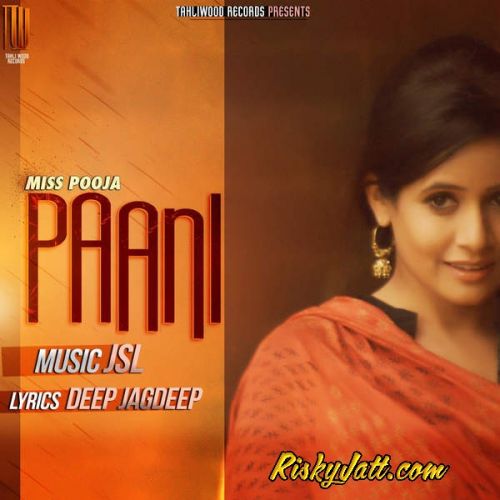 Paani Ft. JSL Miss Pooja mp3 song download, Paani Miss Pooja full album