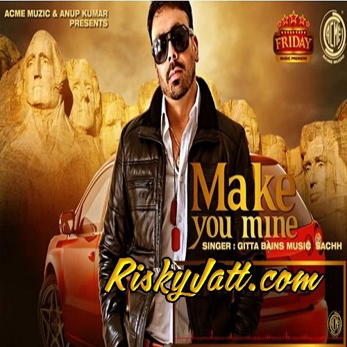 Make You Mine Gitta Bains mp3 song download, Make You Mine Gitta Bains full album