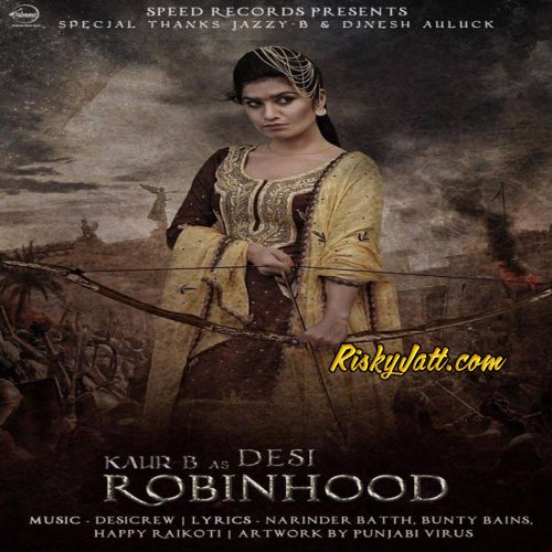 Phulkari Kaur B mp3 song download, Desi Robinhood Kaur B full album