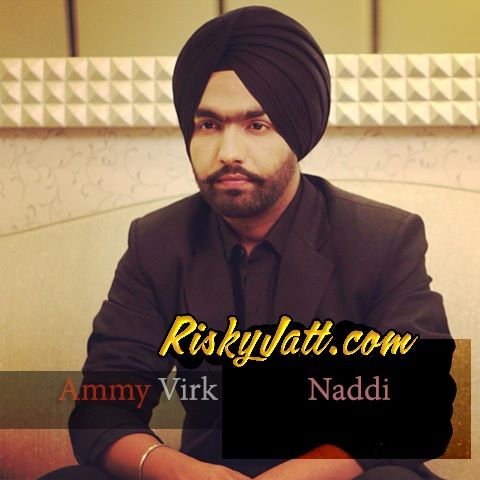 Naddi Ammy Virk mp3 song download, Naddi (Web Rip) Ammy Virk full album