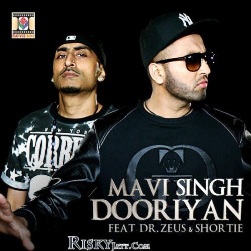 Dooriyan (feat Shortie) Dr Zeus, Mavi Singh mp3 song download, Dooriyan Dr Zeus, Mavi Singh full album