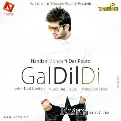 Gal Dil De Ft.Desi Routz Nandan Monga mp3 song download, Gal Dil De Nandan Monga full album