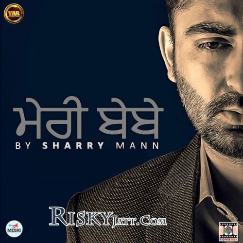 1100 Mobile Sharry Mann mp3 song download, Meri Bebe Sharry Mann full album