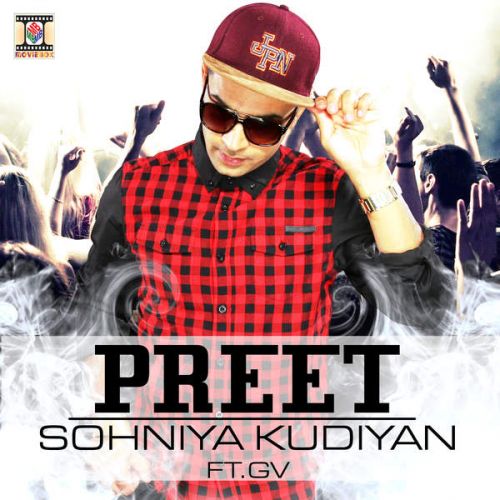 Download Sohniya Kudiyan (feat GV) Preet mp3 song, Sohniya Kudiyan Preet full album download