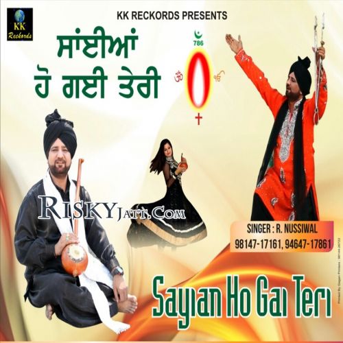 Dere Jana Hi Penda Ae R Nussiwal mp3 song download, Sayian Ho Gai Teri R Nussiwal full album