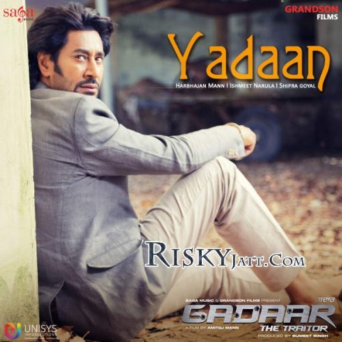 Yadaan (Gadaar) Harbhajan Mann mp3 song download, Yadaan(Gadaar) Harbhajan Mann full album