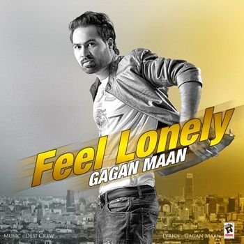 Feel Lonely Gagan Maan mp3 song download, Feel Lonely Gagan Maan full album