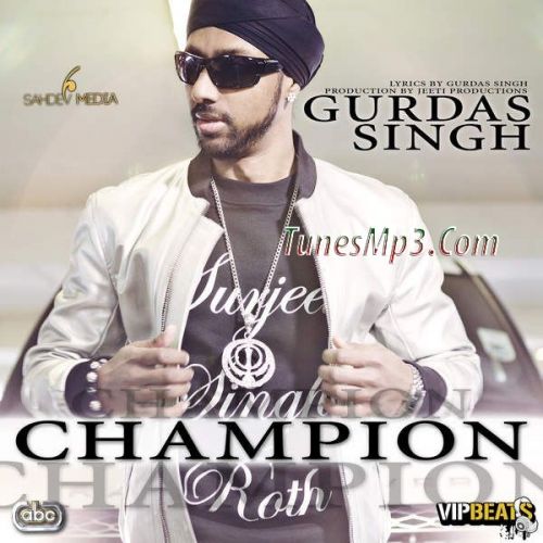 Champion Ft  Jeeti Gurdas Singh mp3 song download, Champion Gurdas Singh full album