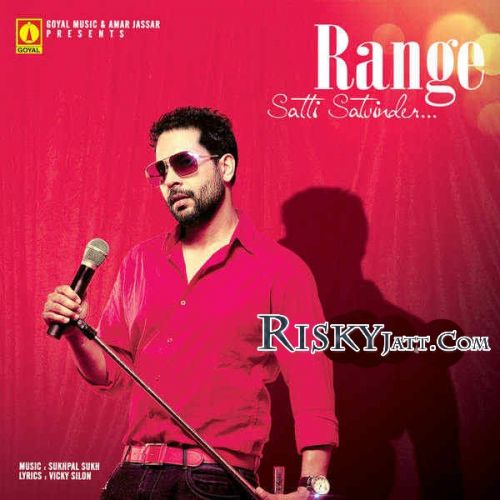 Range Satti Satvinder mp3 song download, Range Satti Satvinder full album