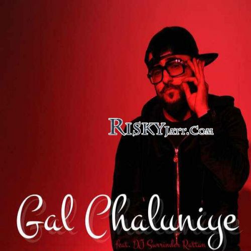 Gal Chaluniye Illmatik mp3 song download, Gal Chaluniye Illmatik full album