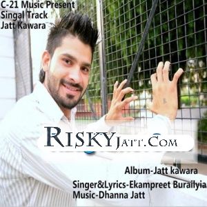 Jatt Kawara Ekampreet Burailyia mp3 song download, Jatt Kawara Ekampreet Burailyia full album