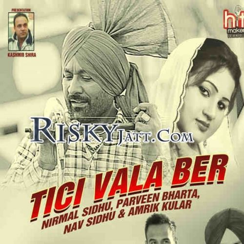 Daru Nirmal Sidhu, Parveen Bharta mp3 song download, Tici Vala Ber Nirmal Sidhu, Parveen Bharta full album