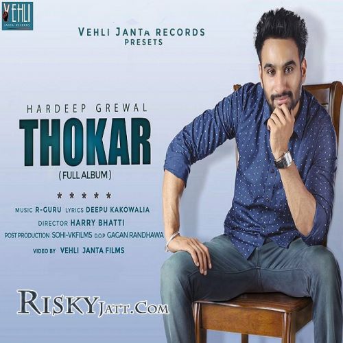 Download 40 Kille Hardeep Grewal mp3 song, Thokar Hardeep Grewal full album download