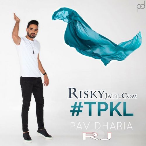 Tpkl Pav Dharia mp3 song download, Tpkl Pav Dharia full album