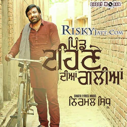 Pind Tehneh Diyaan Galiyan Nirmal Sidhu mp3 song download, Pind Tehneh Diyaan Galiyan Nirmal Sidhu full album