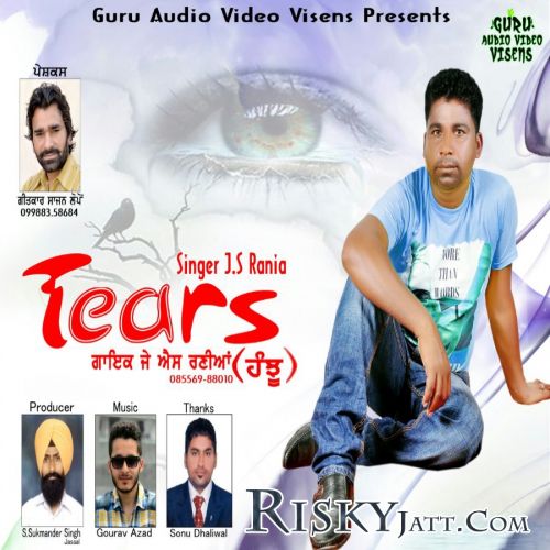 Tears Ft Gourav Azad J S Rania mp3 song download, Tears J S Rania full album