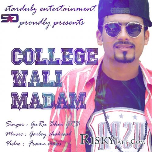 College Wali Madam Guru Bhai GRB mp3 song download, College Wali Madam Guru Bhai GRB full album