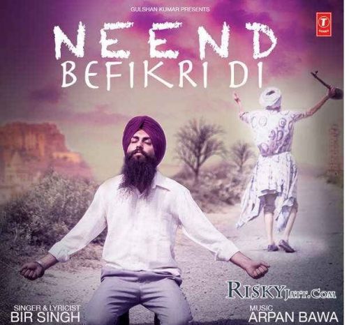 01 Neend Befikri Di(iTunesRip) Bir Singh mp3 song download, Neend Befikri Di(iTunesRip) Bir Singh full album