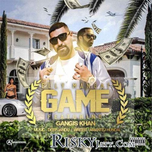 Game Deep Jandu, Gangis Khan, Elly Mangat mp3 song download, Game Deep Jandu, Gangis Khan, Elly Mangat full album