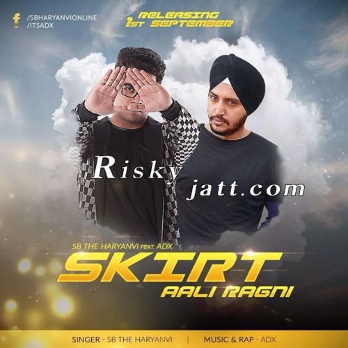 Skirt Aali Ragni SB The Haryanvi mp3 song download, Skirt Aali Ragni SB The Haryanvi full album