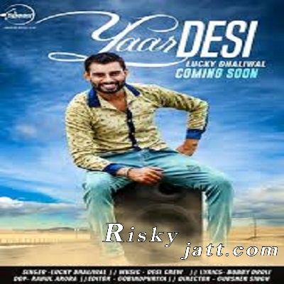 Download Yaar Desi Lucky Dhaliwal mp3 song, Yaar Desi Lucky Dhaliwal full album download