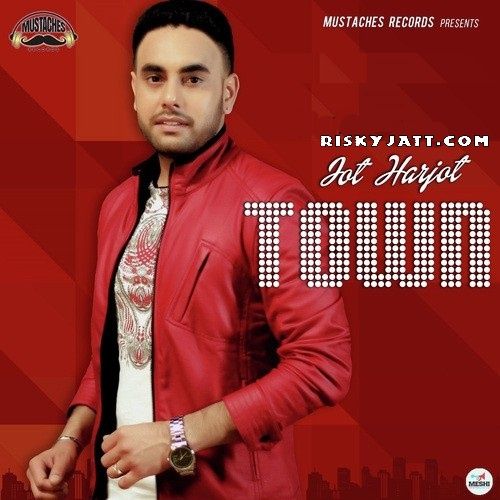 Download Town Harjot mp3 song, Town Harjot full album download