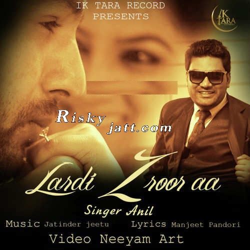 Lardi Zroor Aa Anil mp3 song download, Lardi Zroor Aa Anil full album